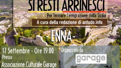 Photo of SI RESTI ARRINESCI. PER FERMARE L’EMIGRAZIONE DALLA SICILIA Incontro e presentazione del libro al Garage a Enna Bassa